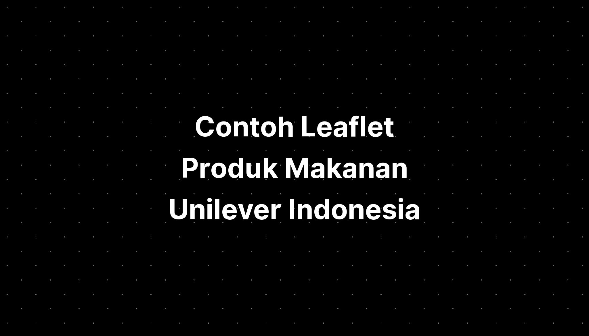 Contoh Leaflet Produk Makanan Unilever Indonesia Imagesee